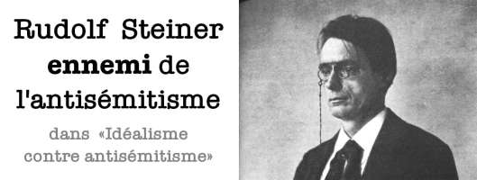 Rudolf Steiner - Id&eacute;alisme contre antis&eacute;mitisme