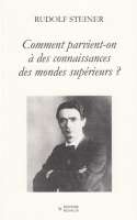 GA010 Livre : L'initiation ou Comment parvient-on à des connaissances des mondes supérieurs ? (de Rudolf Steiner). Pulblié aux éditions Novalis GA010 Livre : L'initiation ou Comment parvient-on à des connaissances des mondes supérieurs ? (de Rudolf Steiner). Pulblié aux éditions Novalis